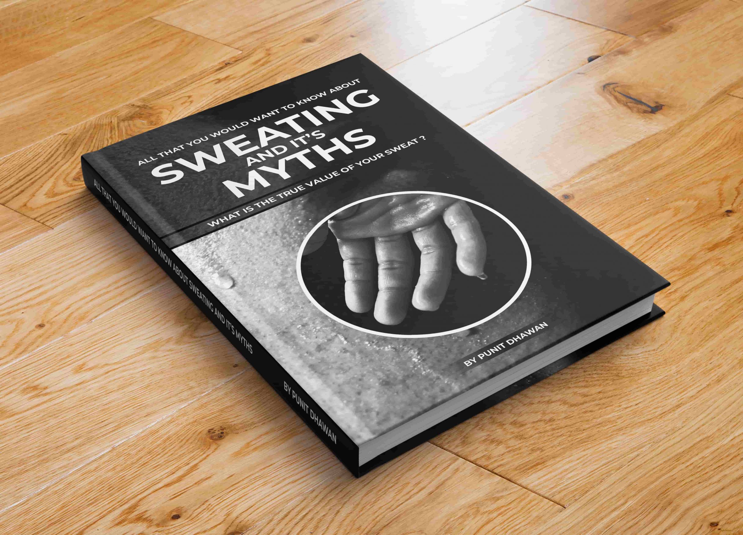 All that you would want to Know about Sweating and It’s Myths by Punit Dhawan